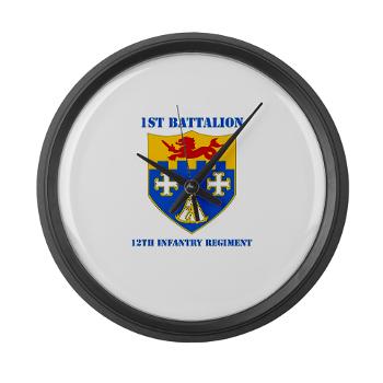 1B12IR - M01 - 03 - DUI - 1st Bn - 12th Infantry Regt with Text - Large Wall Clock - Click Image to Close