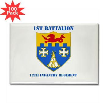 1B12IR - M01 - 01 - DUI - 1st Bn - 12th Infantry Regt with Text - Rectangle Magnet (100 pack)