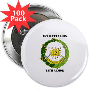 1B13A - M01 - 01 - DUI - 1st Battalion, 13th Armor with Text - 2.25" Button (100 pack)