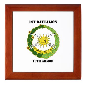 1B13A - M01 - 03 - DUI - 1st Battalion, 13th Armor with Text - Keepsake Box