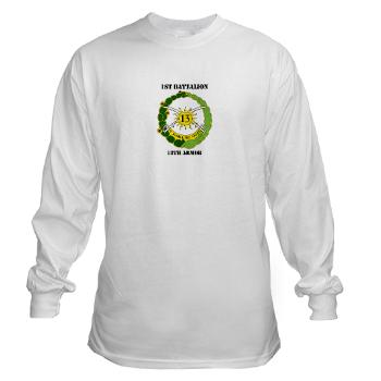 1B13A - A01 - 03 - DUI - 1st Battalion, 13th Armor with Text - Long Sleeve T-Shirt