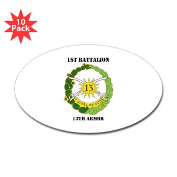 1B13A - M01 - 01 - DUI - 1st Battalion, 13th Armor with Text - Sticker (Oval 10 pk)