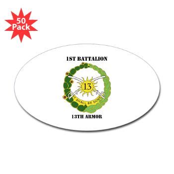 1B13A - M01 - 01 - DUI - 1st Battalion, 13th Armor with Text - Sticker (Oval 50 pk)
