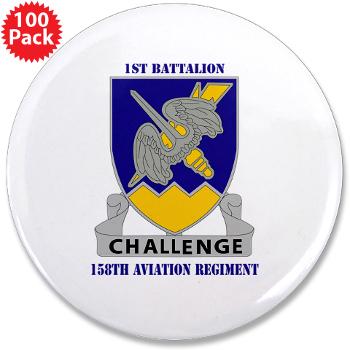 1B158AR - M01 - 01 - DUI - 1st Battalion,158th Aviation Regiment with Text - 3.5" Button (100 pack)