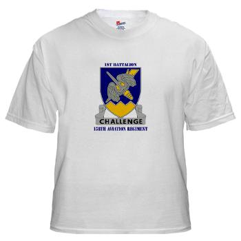 1B158AR - A01 - 04 - DUI - 1st Battalion,158th Aviation Regiment with Text - White T-Shirt