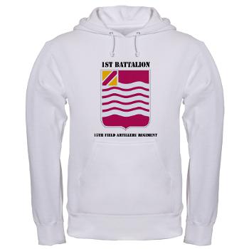 1B15FAR - A01 - 03 - DUI - 1st Bn - 15th FA Regt with Text - Hooded Sweatshirt - Click Image to Close