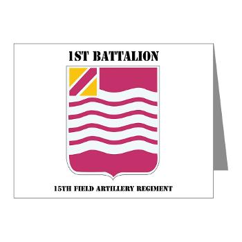 1B15FAR - M01 - 02 - DUI - 1st Bn - 15th FA Regt with Text - Note Cards (Pk of 20) - Click Image to Close
