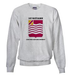 1B15FAR - A01 - 03 - DUI - 1st Bn - 15th FA Regt with Text - Sweatshirt - Click Image to Close