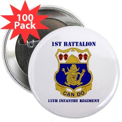 1B15IR - M01 - 01 - DUI - 1st Bn - 15th Infantry Regt with Text - 2.25" Button (100 pack)