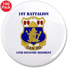 1B15IR - M01 - 01 - DUI - 1st Bn - 15th Infantry Regt with Text - 3.5" Button (100 pack)