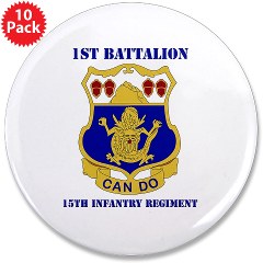 1B15IR - M01 - 01 - DUI - 1st Bn - 15th Infantry Regt with Text - 3.5" Button (10 pack)