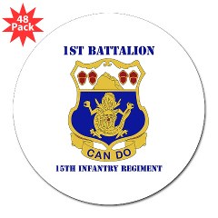 1B15IR - M01 - 01 - DUI - 1st Bn - 15th Infantry Regt with Text - 3" Lapel Sticker (48 pk)