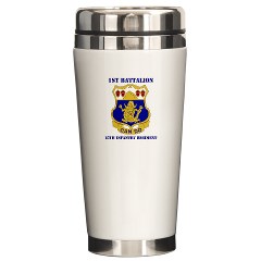 1B15IR - M01 - 03 - DUI - 1st Bn - 15th Infantry Regt with Text - Ceramic Travel Mug