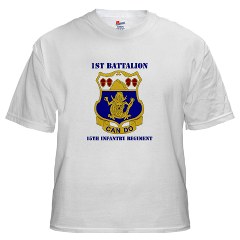 1B15IR - A01 - 04 - DUI - 1st Bn - 15th Infantry Regt with Text - White t-Shirt