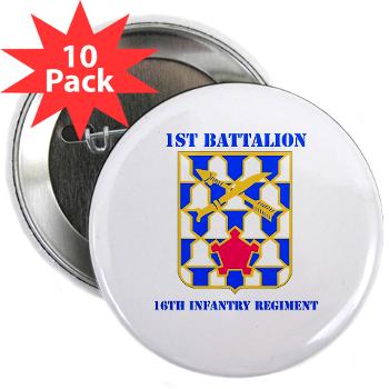 1B16IR - M01 - 01 - DUI - 1st Bn - 16th Infantry Regt with Text - 2.25" Button (10 pack) - Click Image to Close