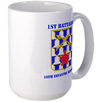 1B16IR - M01 - 03 - DUI - 1st Bn - 16th Infantry Regt with Text - Large Mug - Click Image to Close
