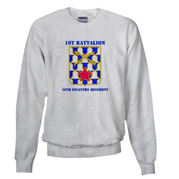1B16IR - A01 - 03 - DUI - 1st Bn - 16th Infantry Regt with Text - Sweatshirt - Click Image to Close