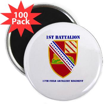 1B17FAR - M01 - 01 - DUI - 1st Bn - 17th FA Regt with Text - 2.25" Magnet (100 pack)