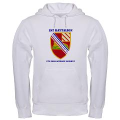 1B17FAR - A01 - 03 - DUI - 1st Bn - 17th FA Regt with Text - Hooded Sweatshirt