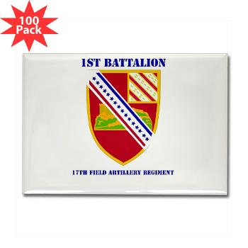 1B17FAR - M01 - 01 - DUI - 1st Bn - 17th FA Regt with Text - Rectangle Magnet (100 pack)