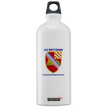 1B17FAR - M01 - 03 - DUI - 1st Bn - 17th FA Regt with Text - Sigg Water Bottle 1.0L