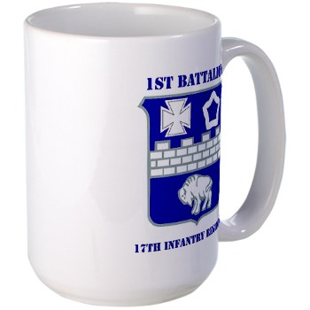 1B17IR - M01 - 03 - DUI - 1st Bn - 17th Infantry Regt with Text - Large Mug - Click Image to Close