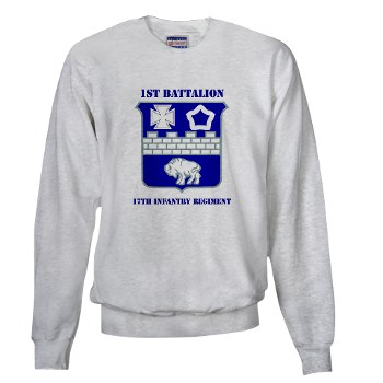 1B17IR - A01 - 03 - DUI - 1st Bn - 17th Infantry Regt with Text - Sweatshirt - Click Image to Close