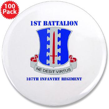 1B187IR - M01 - 01 - DUI - 1st Bn - 187th Infantry Regiment with Text 3.5" Button (100 pack)