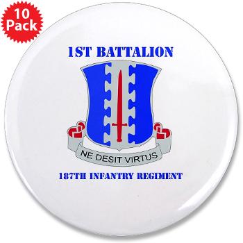 1B187IR - M01 - 01 - DUI - 1st Bn - 187th Infantry Regiment with Text 3.5" Button (10 pack)