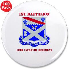 1B18IR - M01 - 01 - DUI - 1st Bn - 18th Infantry Regt with Text - 3.5" Button (100 pack) - Click Image to Close
