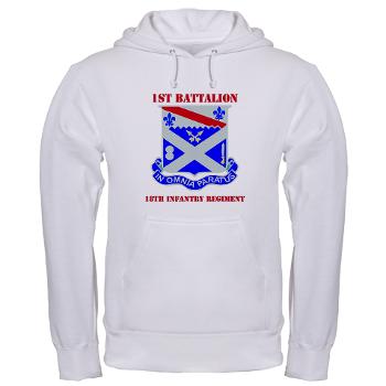 1B18IR - A01 - 03 - DUI - 1st Bn - 18th Infantry Regt with Text - Hooded Sweatshirt
