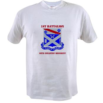 1B18IR - A01 - 04 - DUI - 1st Bn - 18th Infantry Regt with Text - Value T-shirt