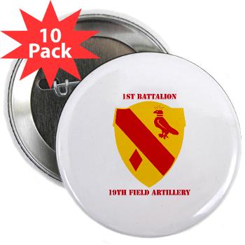 1B19FA - M01 - 01 - DUI - 1st Battalion, 19th Field Artillery with Text - 2.25" Button (10 pack)