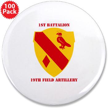 1B19FA - M01 - 01 - DUI - 1st Battalion, 19th Field Artillery with Text - 3.5" Button (100 pack)