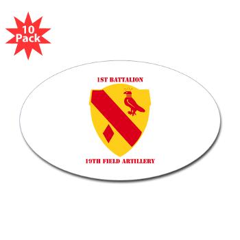 1B19FA - M01 - 01 - DUI - 1st Battalion, 19th Field Artillery with Text - Sticker (Oval 10 pk)