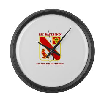 1B21FAR - M01 - 03 - DUI - 1st Bn - 21st Field Artillery Regiment with Text Large Wall Clock - Click Image to Close