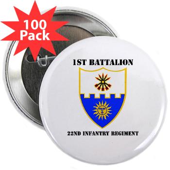 1B22IR - M01 - 01 - DUI - 1st Bn - 22nd Infantry Regt with Text - 2.25" Button (100 pack) - Click Image to Close