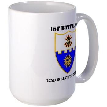 1B22IR - M01 - 03 - DUI - 1st Bn - 22nd Infantry Regt with Text - Large Mug - Click Image to Close