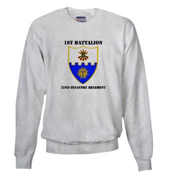1B22IR - A01 - 03 - DUI - 1st Bn - 22nd Infantry Regt with Text - Sweatshirt - Click Image to Close
