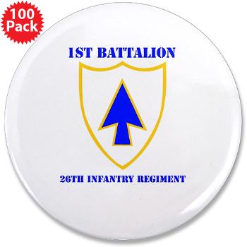 1B26IR - M01 - 01 - DUI - 1st Bn - 26th Infantry Regt with Text - 3.5" Button (100 pack) - Click Image to Close