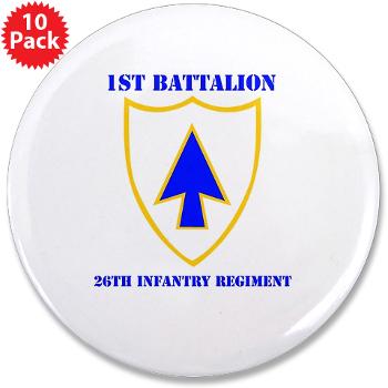 1B26IR - M01 - 01 - DUI - 1st Bn - 26th Infantry Regt with Text - 3.5" Button (10 pack)