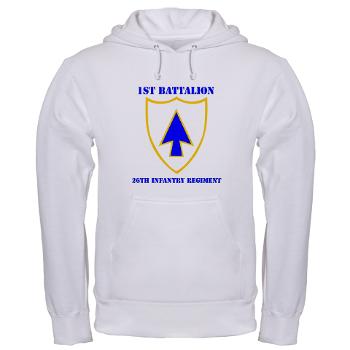 1B26IR - A01 - 03 - DUI - 1st Bn - 26th Infantry Regt with Text - Hooded Sweatshirt