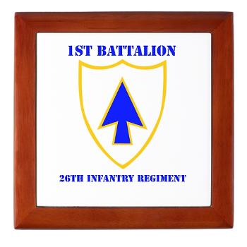1B26IR - M01 - 03 - DUI - 1st Bn - 26th Infantry Regt with Text - Keepsake Box
