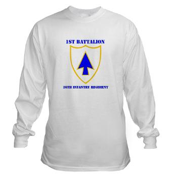 1B26IR - A01 - 03 - DUI - 1st Bn - 26th Infantry Regt with Text - Long Sleeve T-Shirt - Click Image to Close