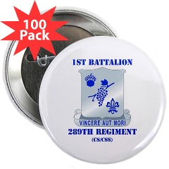 1B289R - M01 - 01 - DUI - 1st Battalion - 289th Regiment (CS/CSS) with Text 2.25" Button (100 pack)