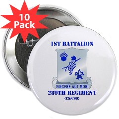 1B289R - M01 - 01 - DUI - 1st Battalion - 289th Regiment (CS/CSS) with Text 2.25" Button (10 pack) - Click Image to Close