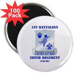 1B289R - M01 - 01 - DUI - 1st Battalion - 289th Regiment (CS/CSS) with Text 2.25" Magnet (100 pack)