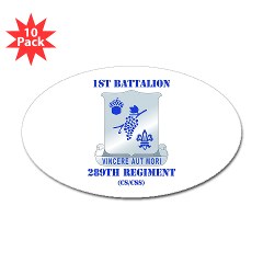 1B289R - M01 - 01 - DUI - 1st Battalion - 289th Regiment (CS/CSS) with Text Sticker (Oval 10 pk)