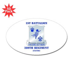 1B289R - M01 - 01 - DUI - 1st Battalion - 289th Regiment (CS/CSS) with Text Sticker (Oval 50 pk) - Click Image to Close