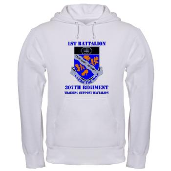 1B307R - A01 - 03 - DUI - 1st Battalion 307th Regiment with text - Hooded Sweatshirt